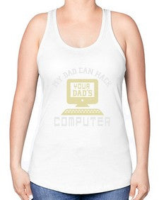 My Dad can Hack your dads computer 23# - computer -Racerback Tank