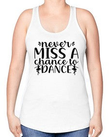 Never miss a chance to dance 171# - ballet -Racerback Tank