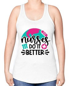 Nurses Do It Better Style Style 1242# - nurse -Racerback Tank