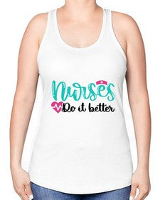 Nurses Do It Better Style Style 1243# - nurse -Racerback Tank