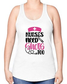 Nurses Need Shots Too Style Style 1252# - nurse -Racerback Tank