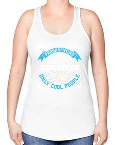 Programming isnt for everyone 17# - computer -Racerback Tank