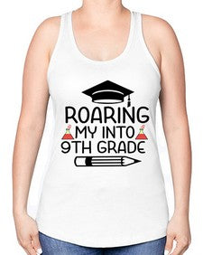 Roaring My Into nineth Grade 761# - nineth grade -Racerback Tank