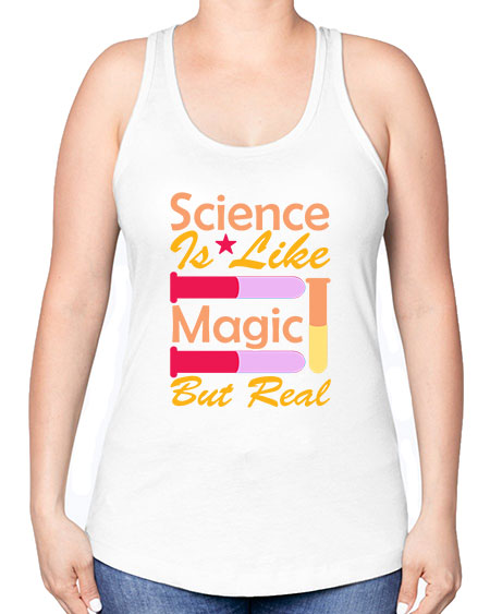 ScienceIsLikeMagicButScience tshirt design Sciencetshirtdesign 50# - general science -Racerback Tank