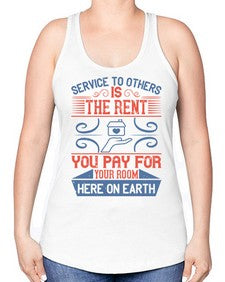 Service to others is the rent you pay for your room here on earth Style 29# - volunteer -Racerback Tank