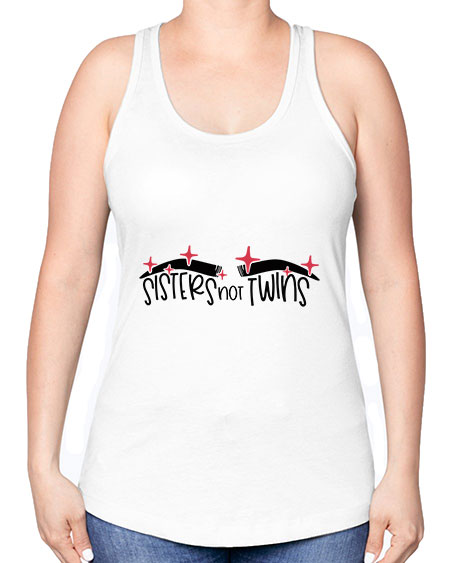 Sisters Not Twins Style 22# - beauty - fashion -Racerback Tank