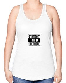 Straight into eleventh grade 890# - eleventh grade -Racerback Tank