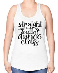Straight outta dance class 191# - ballet -Racerback Tank