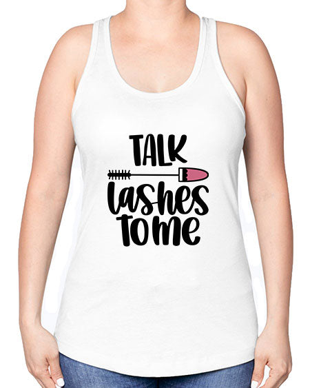 Talk Lashes To Me Style 16# - beauty - fashion -Racerback Tank