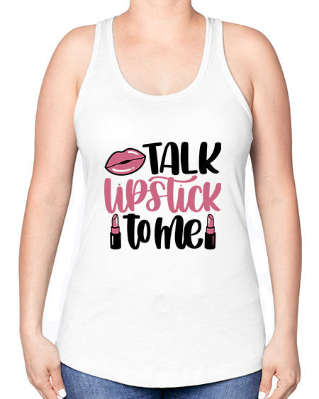 Talk Lipstick To Me Style 15# - beauty - fashion -Racerback Tank