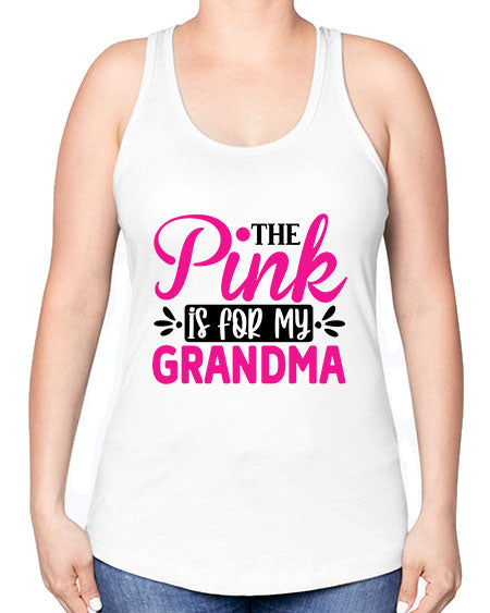 The Pink is for My Grandma 2# - breast cancer -Racerback Tank