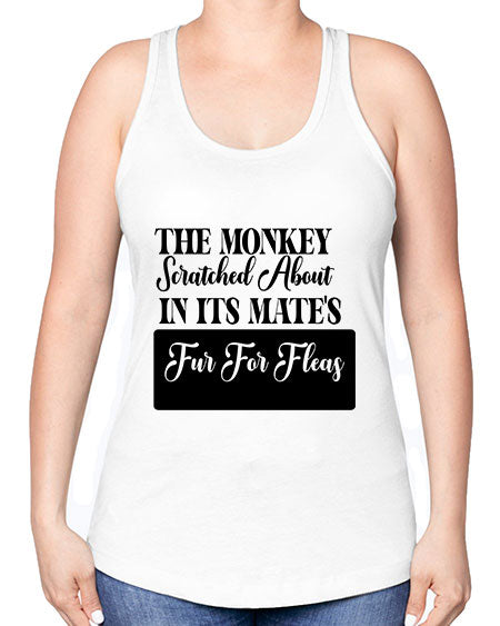 The monkey scratched about in  - monkey -Racerback Tank