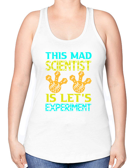 ThisMadScientistIsLetsScience tshirt design Sciencetshirtdesign 15# - general science -Racerback Tank