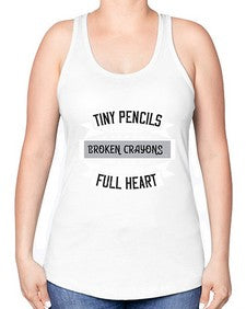 Tiny pencils broken crayons full heart Style 1571# - teacher -Racerback Tank