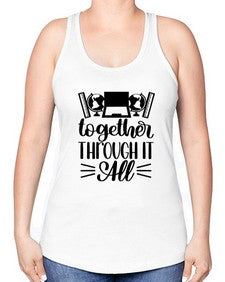 Together Through It All Style 1578# - teacher -Racerback Tank