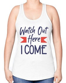 Watch Out Here I Come 989# - graduation -Racerback Tank