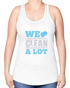 We clean a lot Style 466# - cleaner -Racerback Tank