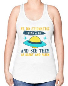 We do stigmatise teens a alot 43# - ufo -Racerback Tank