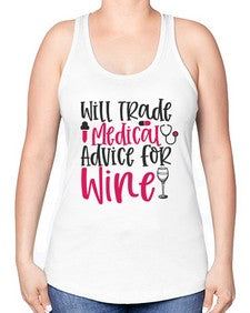 Will Trade Medical Advice for Wine Style 1646# - nurse -Racerback Tank