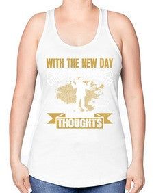 With the new day comes new strength and new thoughts Style 3# - motivation -Racerback Tank