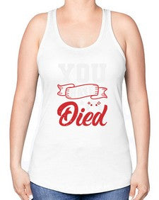 You Have Died 57# - video games -Racerback Tank