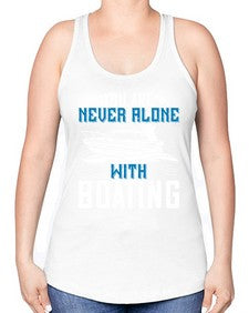 You are never alone with Boating 49# - boats -Racerback Tank