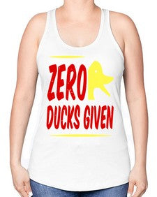 Zero ducks given Style 5# - ducks -Racerback Tank