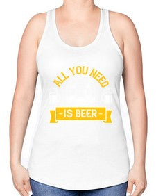 all you need is beer 548# - beer -Racerback Tank