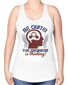 be quite the engineer is thinking Style 59# - engineer -Racerback Tank
