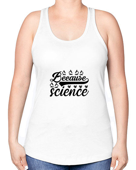 because science 279# - general science -Racerback Tank