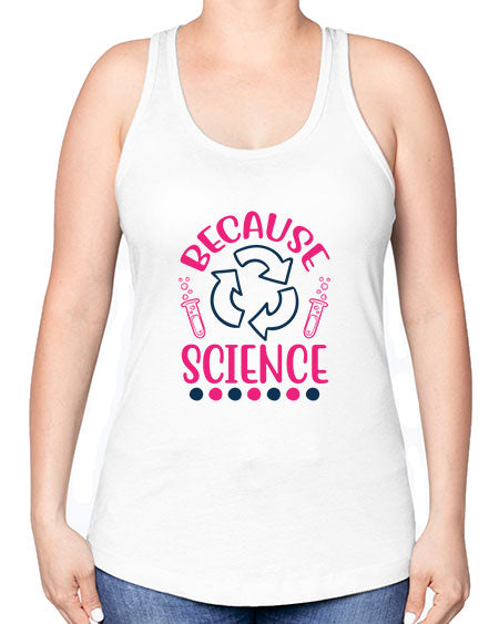 because science 280# - general science -Racerback Tank