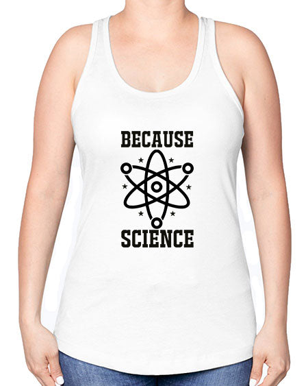 because science 285# - general science -Racerback Tank