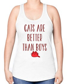 cats are better than boys - cats -Racerback Tank