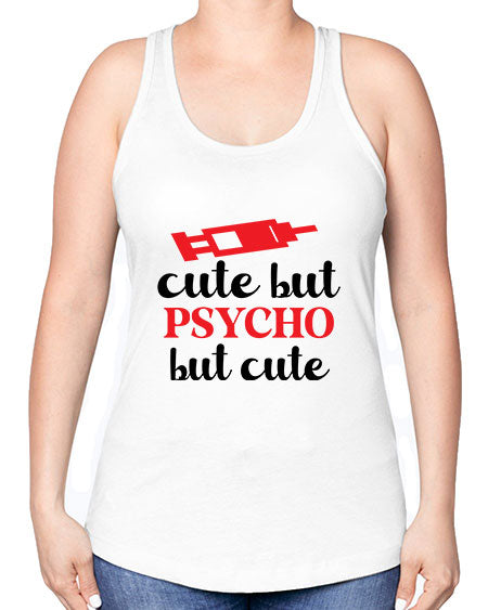 cute but psycho but cute 275# - general science -Racerback Tank