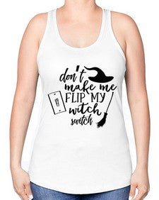 dont make me flip my witch switch 44# - witch -Racerback Tank