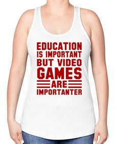 education is important but video games 79# - video games -Racerback Tank