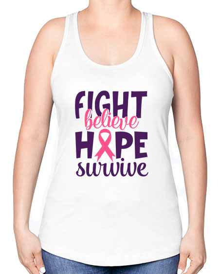 fight believe hope survive Style 13# - breast cancer -Racerback Tank