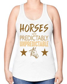 horses are unpredictable - horse -Racerback Tank