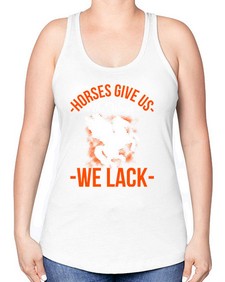 horses give us the wings we lack Style 4# - horse -Racerback Tank