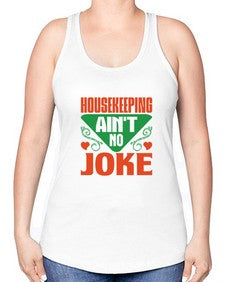 housekeeping aint no joke Style 178# - cleaner -Racerback Tank