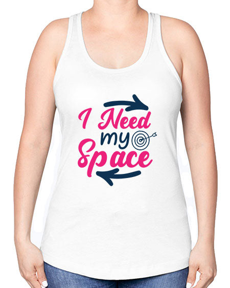 i need my space 23# - space -Racerback Tank