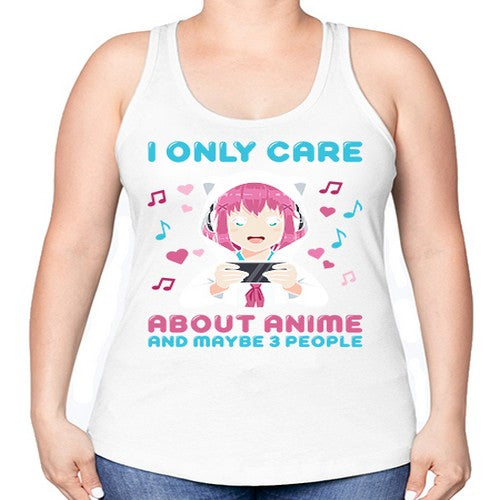 i only care about anime and maybe people234# - anime -Racerback Tank
