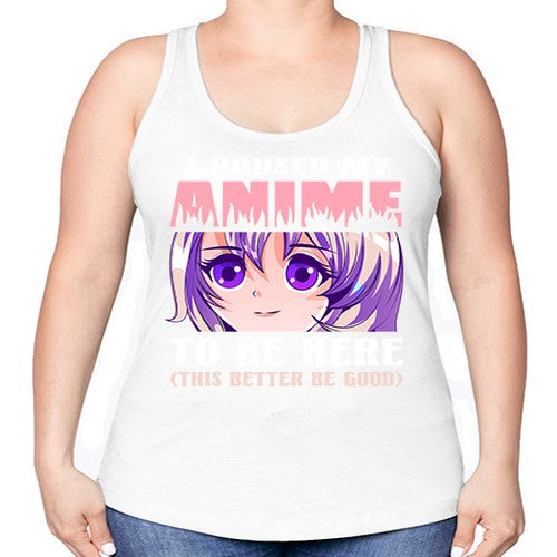i paused my anime to be here236# - anime -Racerback Tank
