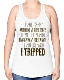 if i smell like mints i am feeding my horse treats - horse -Racerback Tank