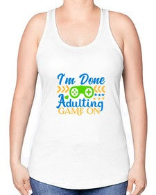 im done adulting game on 27# - video games -Racerback Tank