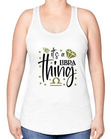 its a Libra thing 269# - libra -Racerback Tank