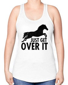 just get over it - horse -Racerback Tank