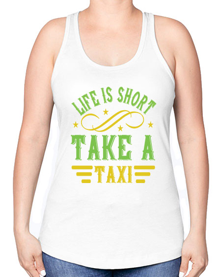 life is short take a taxi Style 1053# - Bus Driver -Racerback Tank