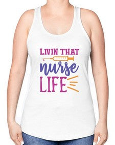 livin that nurse life Style Style 1059# - nurse -Racerback Tank