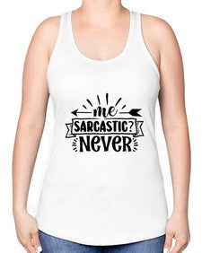 me sarcastic never 931# - sarcastic -Racerback Tank